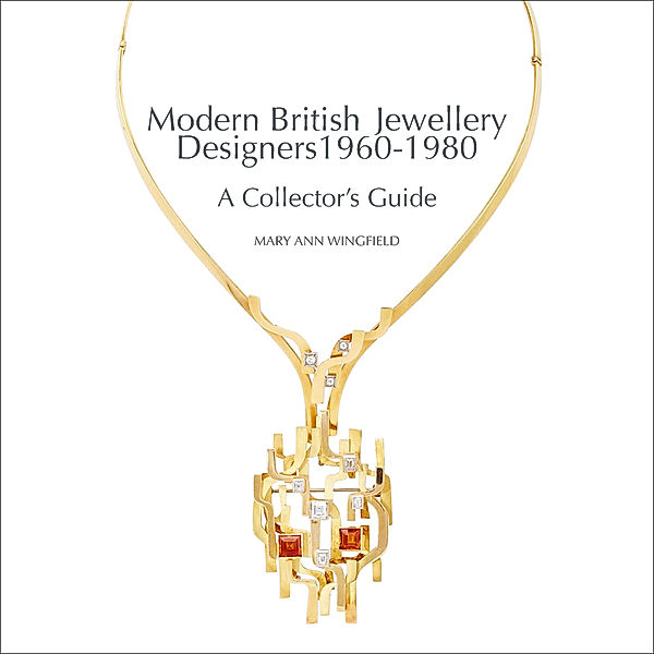 Modern British Jewellery Designers 1960-1980, Mary Ann Wingfield