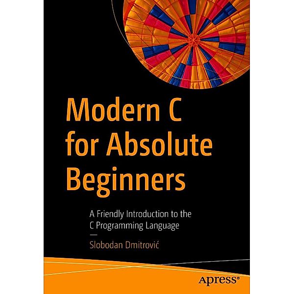 Modern C for Absolute Beginners, Slobodan Dmitrovic