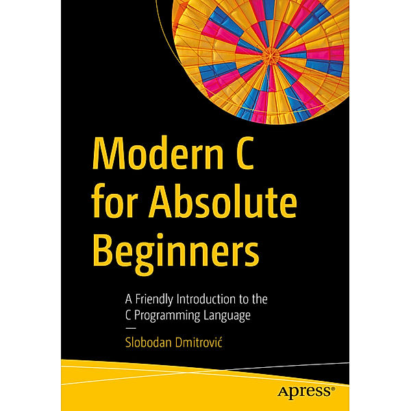 Modern C for Absolute Beginners, Slobodan Dmitrovic