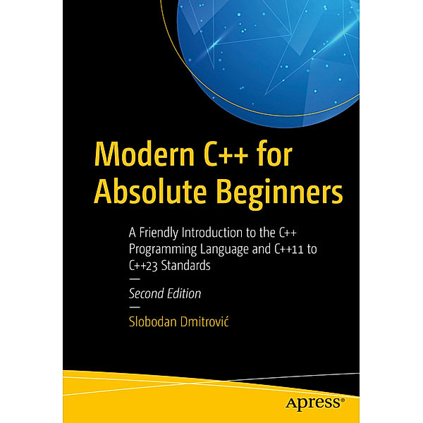 Modern C++ for Absolute Beginners, Slobodan Dmitrovic