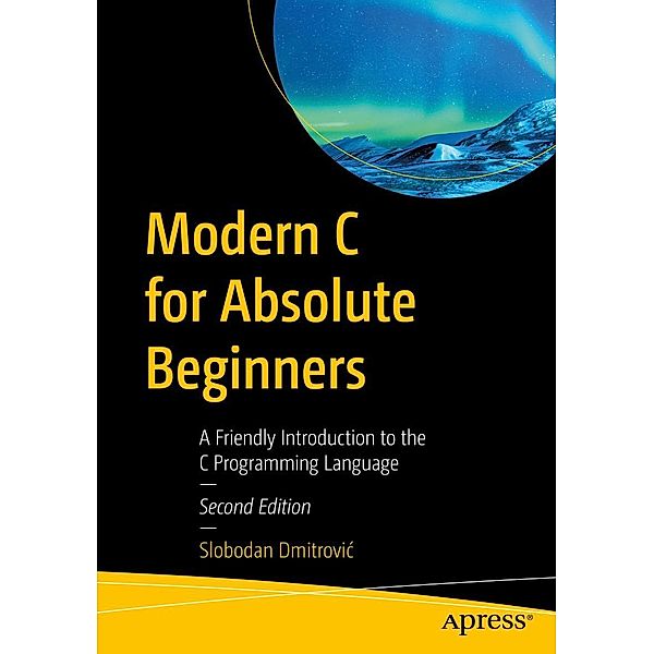Modern C for Absolute Beginners, Slobodan Dmitrovic