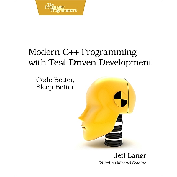 Modern C++ Programming with Test-Driven Development, Jeff Langr