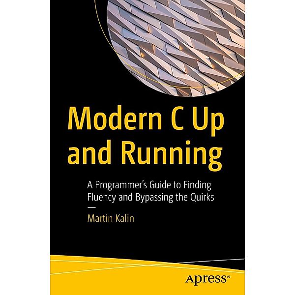 Modern C Up and Running, Martin Kalin