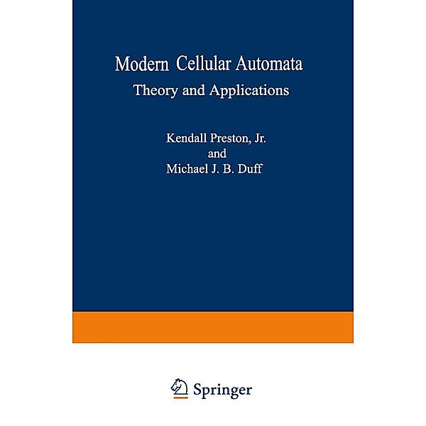 Modern Cellular Automata / Advanced Applications in Pattern Recognition, Kendall Preston Jr., Michael J. B. Duff