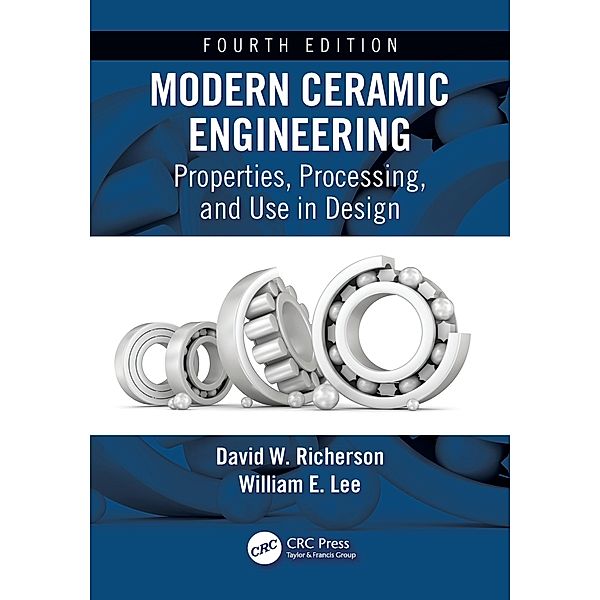 Modern Ceramic Engineering, David W. Richerson, William E. Lee