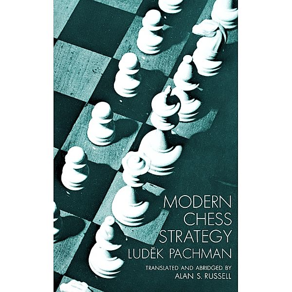 Modern Chess Strategy / Dover Chess, Ludek Pachman