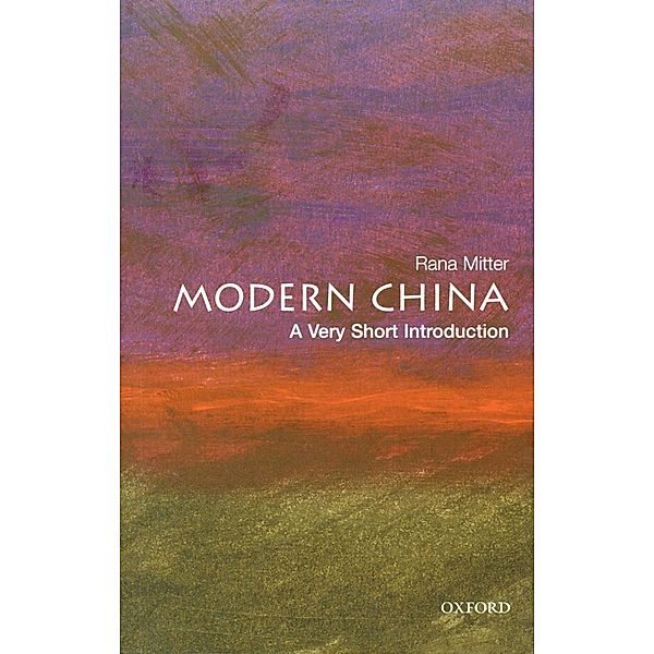 Modern China: A Very Short Introduction / Very Short Introductions, Rana Mitter