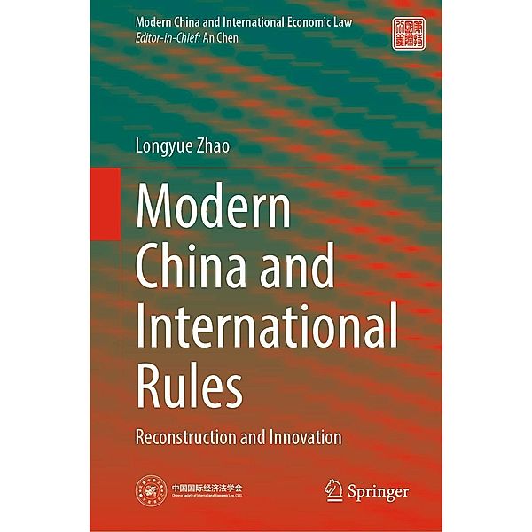 Modern China and International Rules / Modern China and International Economic Law, Longyue Zhao