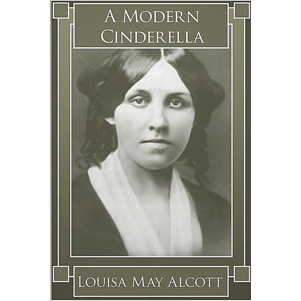 Modern Cinderella, Louisa May Alcott