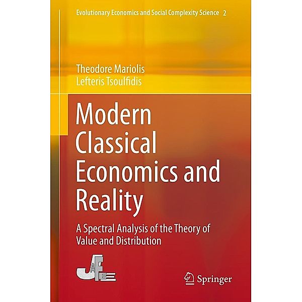 Modern Classical Economics and Reality / Evolutionary Economics and Social Complexity Science Bd.2, Theodore Mariolis, Lefteris Tsoulfidis
