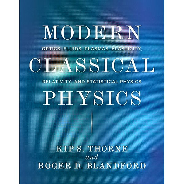 Modern Classical Physics, Kip S. Thorne, Roger D. Blandford
