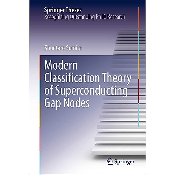 Modern Classification Theory of Superconducting Gap Nodes / Springer Theses, Shuntaro Sumita