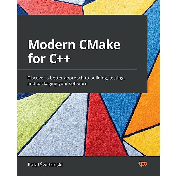 Modern CMake for C++, Rafal Swidzinski