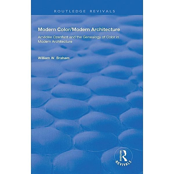 Modern Color/Modern Architecture, William W. Braham