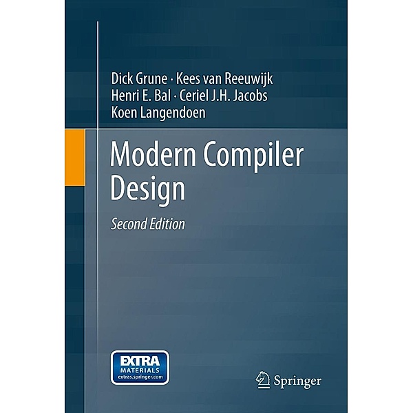 Modern Compiler Design, Dick Grune, Kees van Reeuwijk, Henri E. Bal, Ceriel J. H. Jacobs, Koen Langendoen