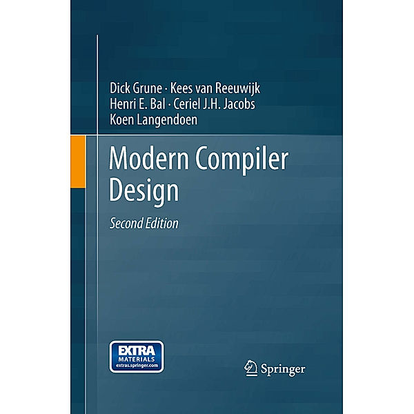Modern Compiler Design, Dick Grune, Kees van Reeuwijk, Henri E. Bal, Ceriel J.H. Jacobs, Koen Langendoen