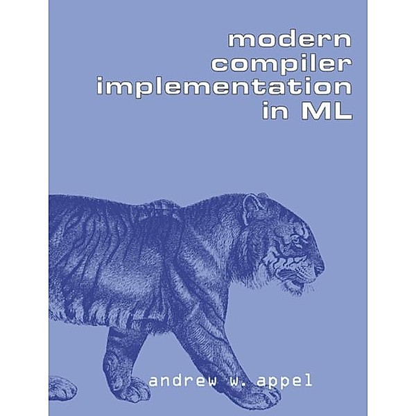 Modern Compiler Implementation in ML, Andrew W. Appel