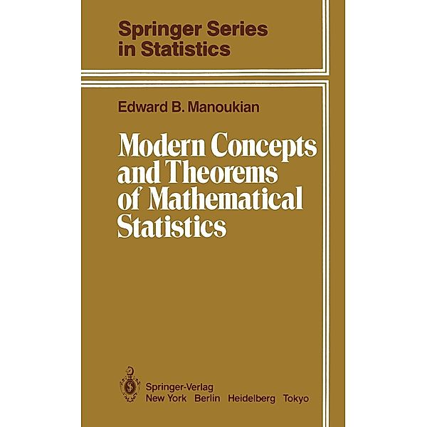 Modern Concepts and Theorems of Mathematical Statistics / Springer Series in Statistics, Edward B. Manoukian
