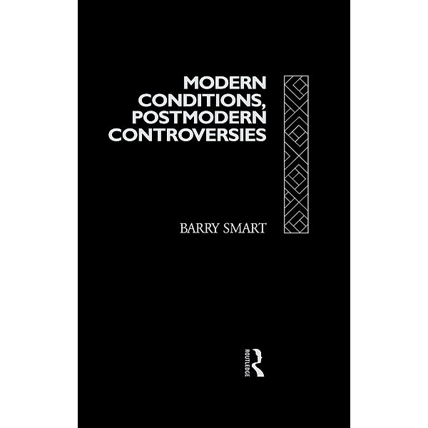 Modern Conditions, Postmodern Controversies, Barry Smart