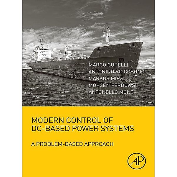 Modern Control of DC-Based Power Systems, Marco Cupelli, Antonino Riccobono, Markus Mirz, Mohsen Ferdowsi, Antonello Monti
