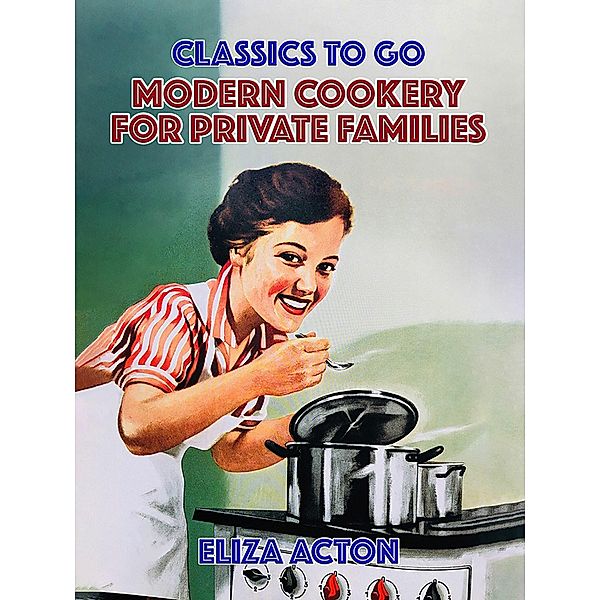 Modern Cookery For Private Families, Eliza Acton