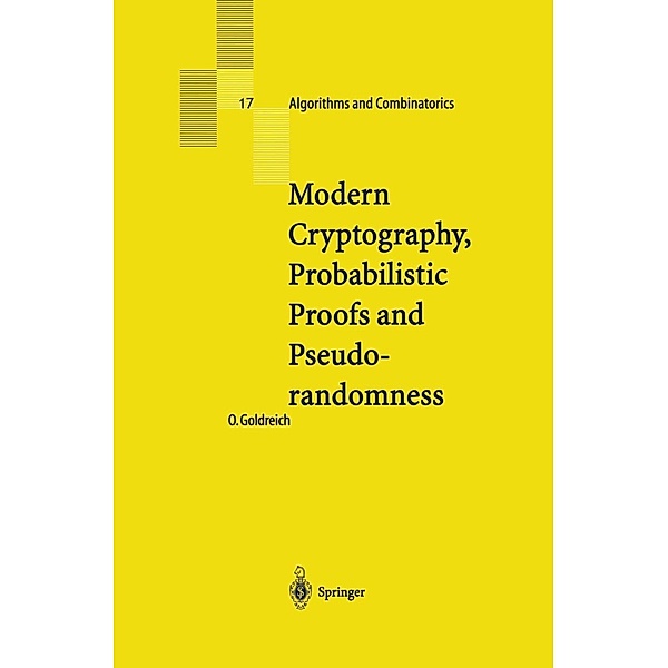 Modern Cryptography, Probabilistic Proofs and Pseudorandomness / Algorithms and Combinatorics Bd.17, Oded Goldreich