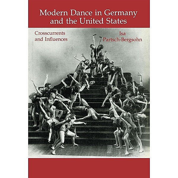 Modern Dance in Germany and the United States, Isa Partsch-Bergsohn