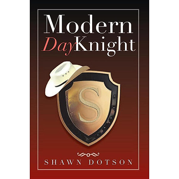 Modern Day Knight, Shawn Dotson