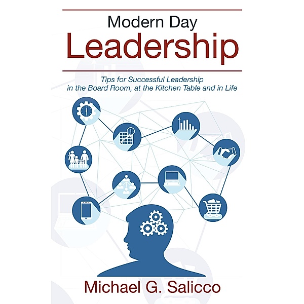 Modern Day Leadership, Michael G. Salicco