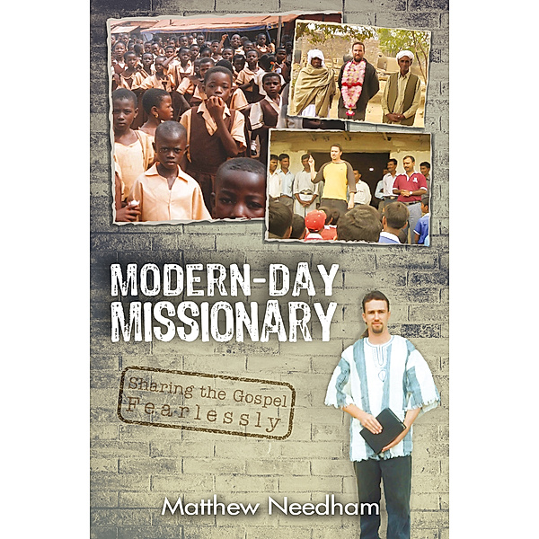Modern-Day Missionary, Matthew Needham