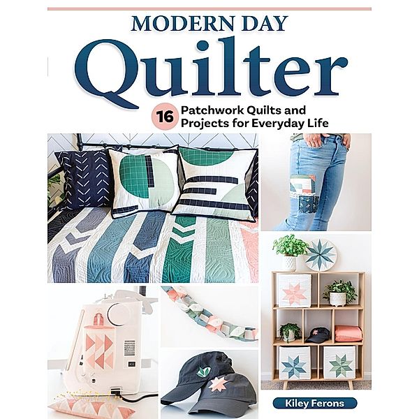 Modern Day Quilter, Kiley Ferons