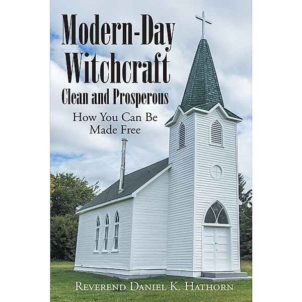 Modern-Day Witchcraft, Reverend Daniel K. Hathorn