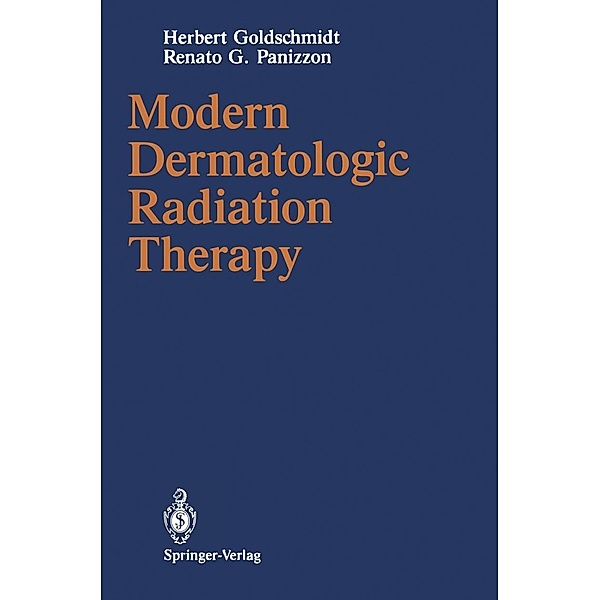 Modern Dermatologic Radiation Therapy, Herbert Goldschmidt, Renato G. Panizzon