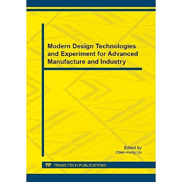 Modern Design Technologies and Experiment for Advanced Manufacture and Industry