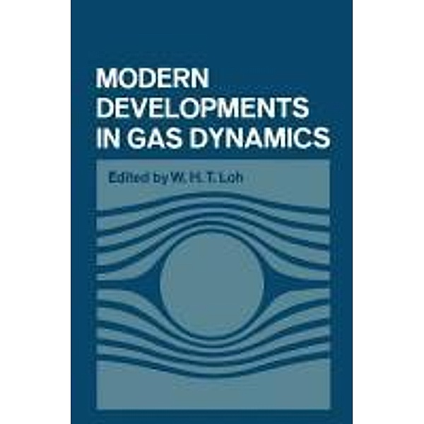 Modern Developments in Gas Dynamics, W. H. Loh