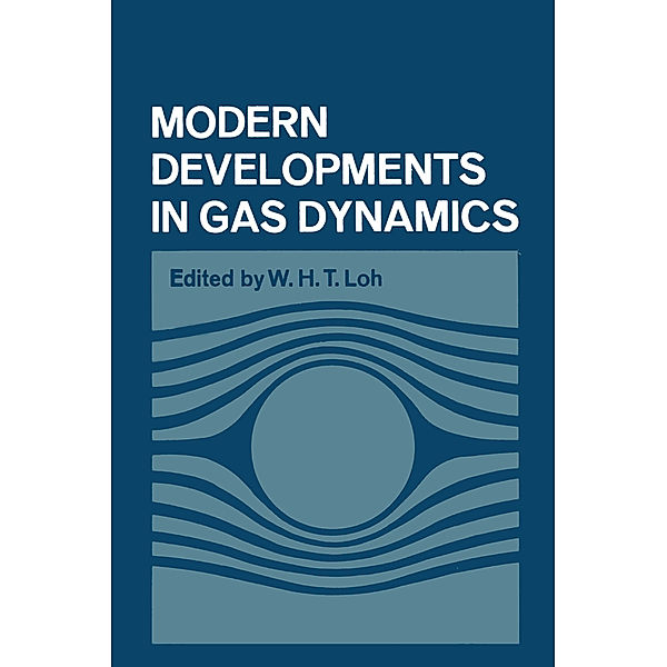 Modern Developments in Gas Dynamics, W. H. Loh