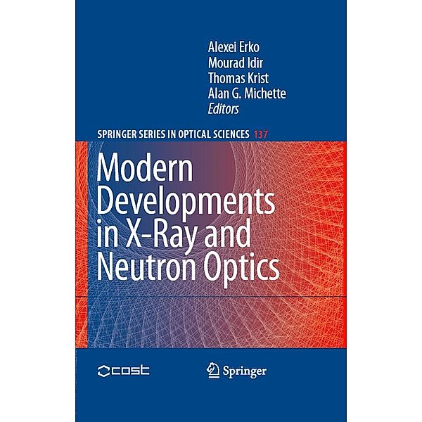 Modern Developments in X-Ray and Neutron Optics / Springer Series in Optical Sciences Bd.137