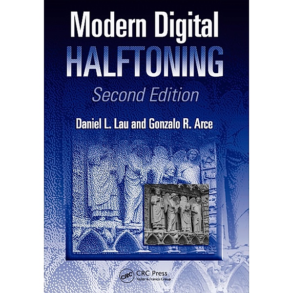 Modern Digital Halftoning, Daniel L. Lau, Gonzalo R. Arce