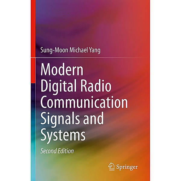 Modern Digital Radio Communication Signals and Systems, Sung-Moon Michael Yang