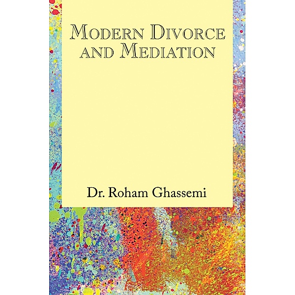 Modern Divorce and Mediation, Roham Ghassemi