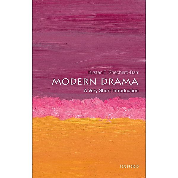 Modern Drama: A Very Short Introduction / Very Short Introductions, Kirsten Shepherd-Barr