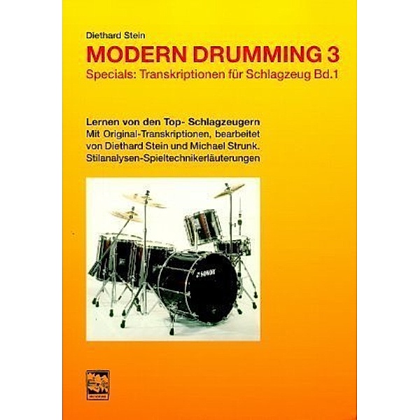 Modern Drumming. Schlagzeugschule mit CD zum Mitspielen / Modern Drumming 3, Schlagzeugschule, Transkriptionen, Diethard Stein