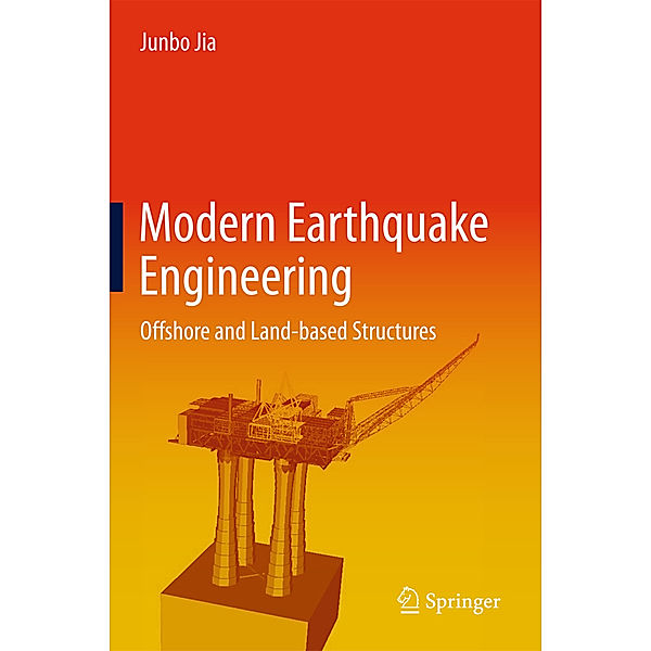 Modern Earthquake Engineering for Offshore and Onland Structures, Junbo Jia