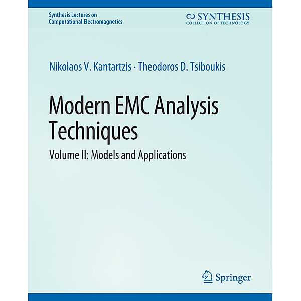 Modern EMC Analysis Techniques Volume II, Nikolaos V. Kantartzis, Theodoros D. Tsiboukis