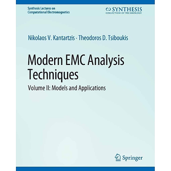 Modern EMC Analysis Techniques Volume II / Synthesis Lectures on Computational Electromagnetics, Nikolaos V. Kantartzis, Theodoros D. Tsiboukis