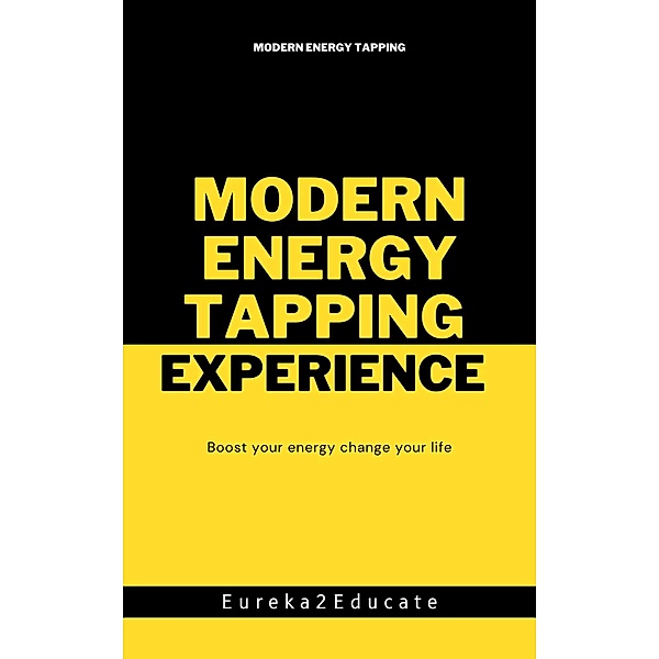 Modern Energy Tapping Experience / Energy Tapping, Eureka2educate