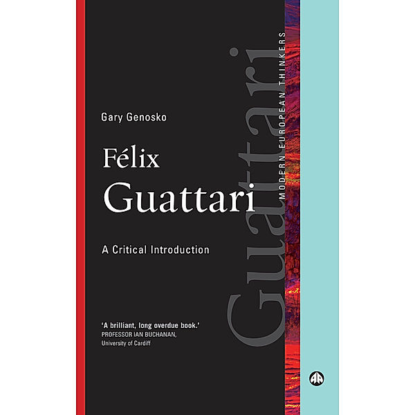 Modern European Thinkers: Félix Guattari, Gary Genosko