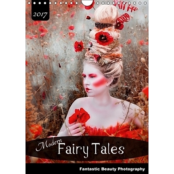 Modern Fairy Tales Fantastic Beauty Photography (Wall Calendar 2017 DIN A4 Portrait), HETIZIA Fotodesign