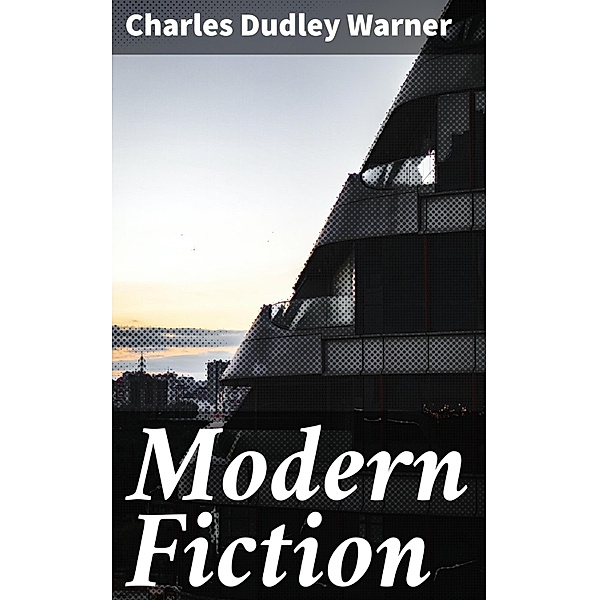 Modern Fiction, Charles Dudley Warner