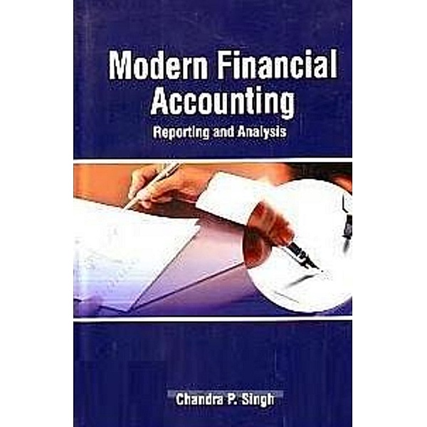 Modern Financial Accounting Reporting And Analysis, Chandra P. Singh